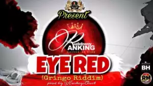 Rudebwoy Ranking - Eye Red (Prod By @caskeysOnit)